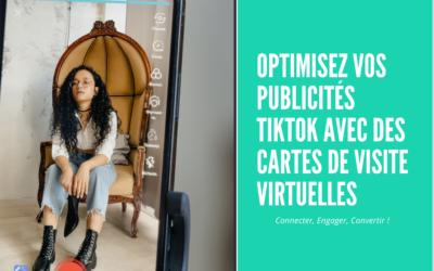 La publicité TikTok : Comment les entreprises peuvent utiliser les cartes de visite virtuelles pour augmenter leur portée